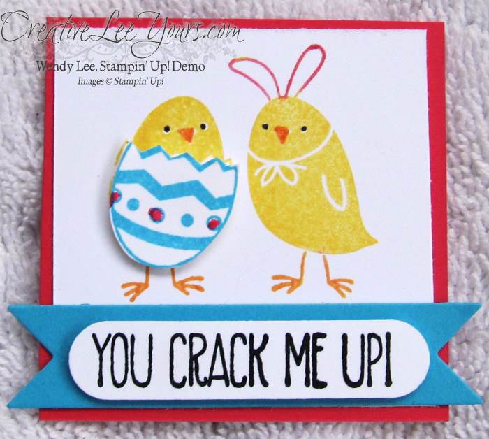 You Crack Me Up by Wendy Lee, #creativeleeyours, Stampin' Up!, For Peeps Sake Stamp Set, #leadership2015