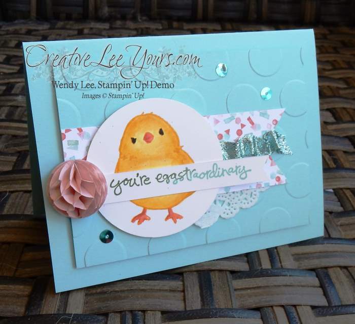 eggstraordinary chick by wendy lee, #creativeleeyours, Stampin' Up!, March 2016 FMN class, Honeycomb Happiness stamp set, easter card, SAB 2016