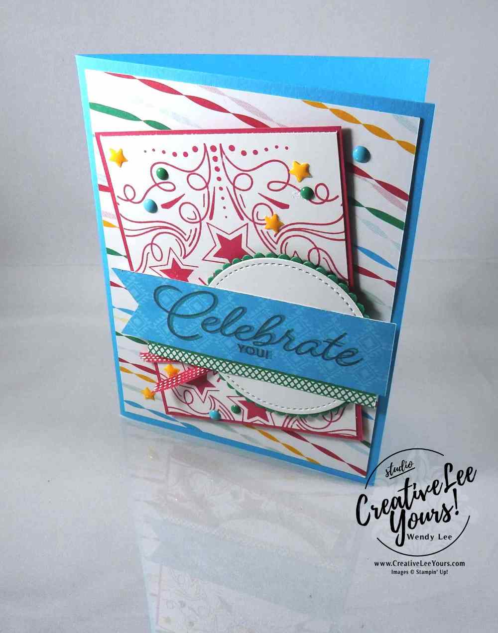 Festive Celebrate You by Wendy Lee, Stampin Up, #creativeleeyours, birthday blast stamp set, hand made birthday card