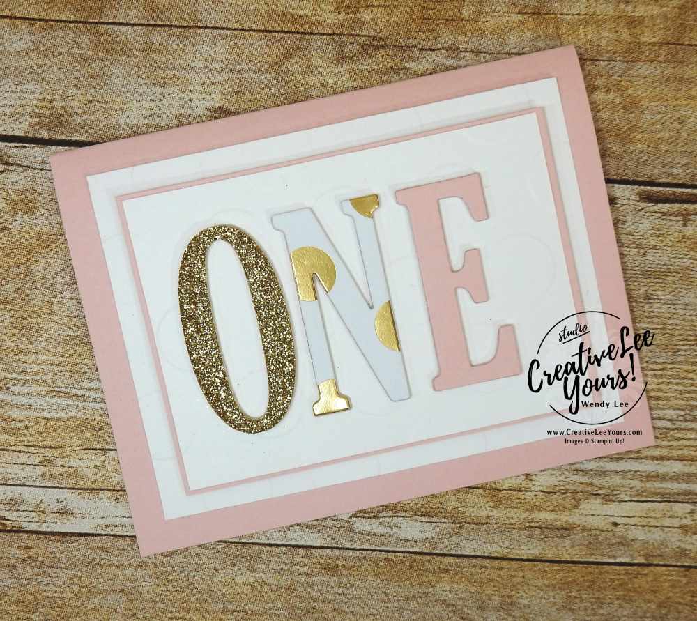 1st Birthday by wendy lee, Stampin Up, baby girl birthday card, stacked letters, happy birthday gorgeous stamp set, a little wild stamp set, large lettersframelits, handmade, rubber stamps, stamping