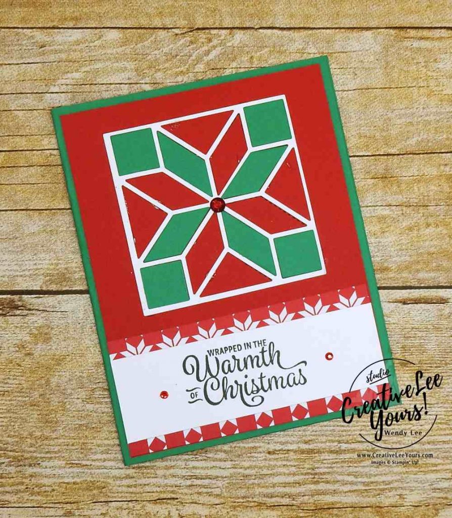 Warmth of Christmas, stampin up, wendy lee,#creativeleeyours, creativelyyours, handmade, stamping,quilt builder framelits, snowflake sentiments stamp set, christmas card, diemonds team swap