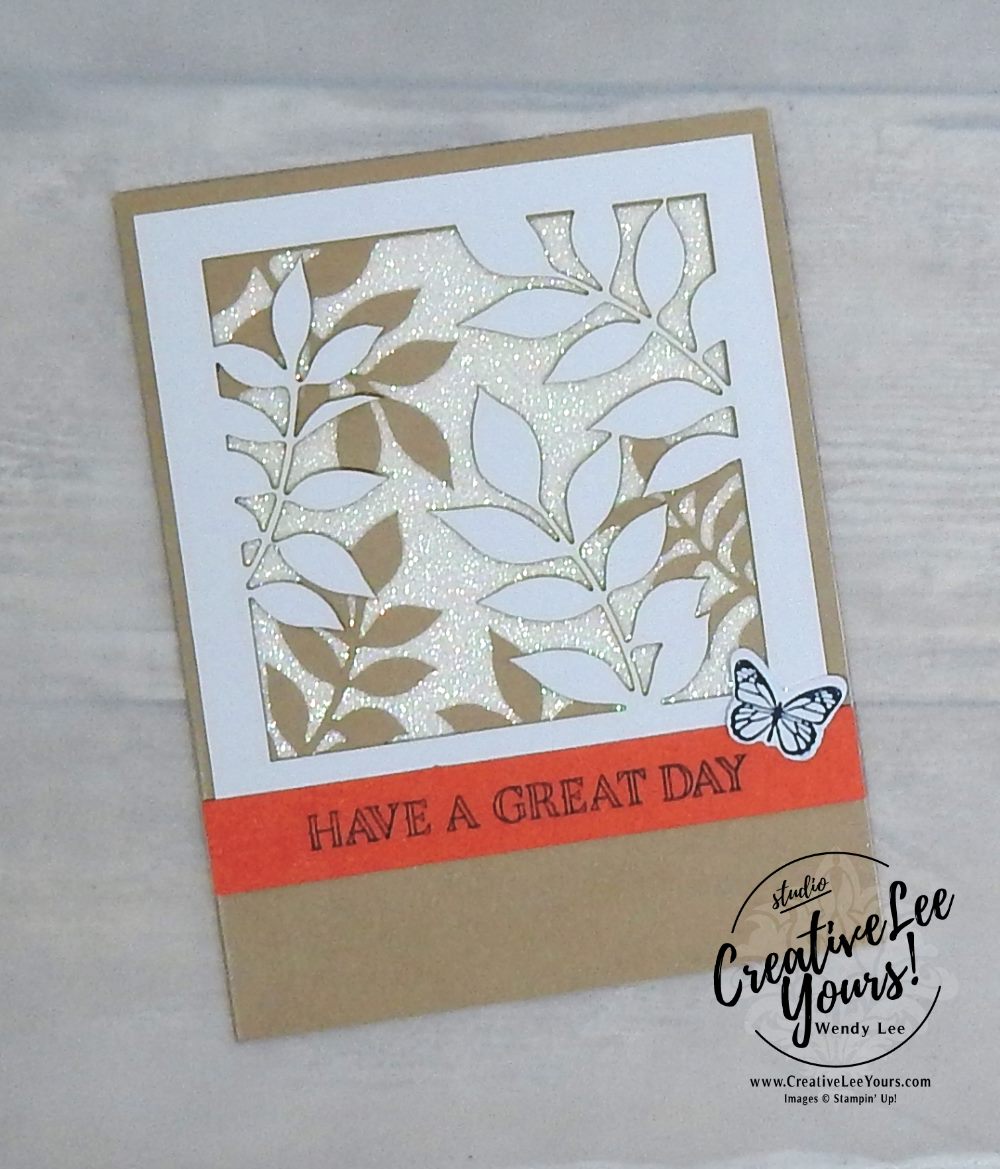 Have A Great Day by Wendy Lee,December 2017 Paper Pumpkin Flora and Flutter Kit,stampin up, handmade cards, rubber stamps, stamping, kit, subscription, floral cards, congratulations, SAB,sale-a-bration,#creativeleeyours, creatively yours