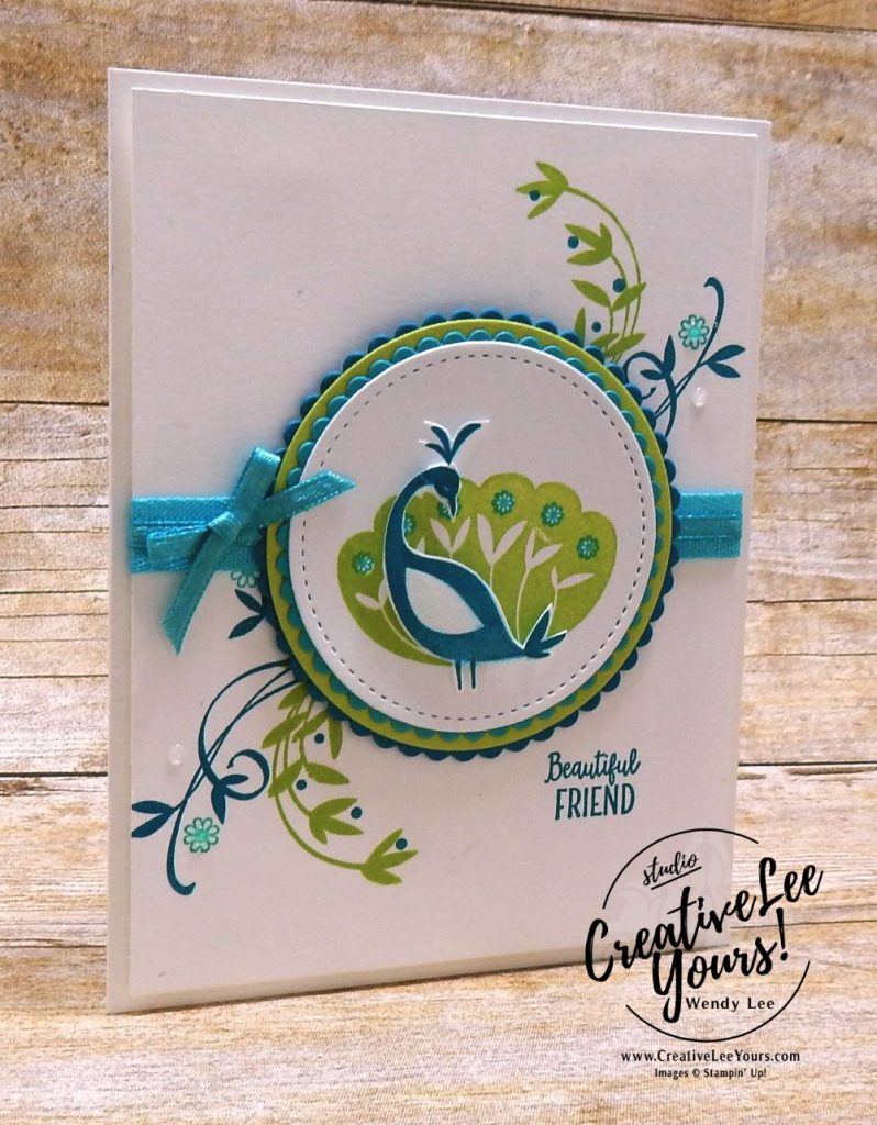 Beautiful Friend by wendy lee, stampin up, stamping, beautiful peacock stamp set, SAB,Sale-a-bration,free tutorial,handmade,layering circles,stitched shapes, SU,#creativeleeyours, creatively yours,creative-lee yours, SU cards