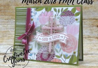 God is Love by Wendy lee, Stampin Up, stamping, hand made, friend, sympathy,birthday,mothers day,easter,#creativeleeyours, creatively yours, creative-lee yours,March 2018 FMN card class, forget me not, crosses of hope,hold on to hope stamp set,brandy cox, million dollar set,SU,SU cards,rubber stamps