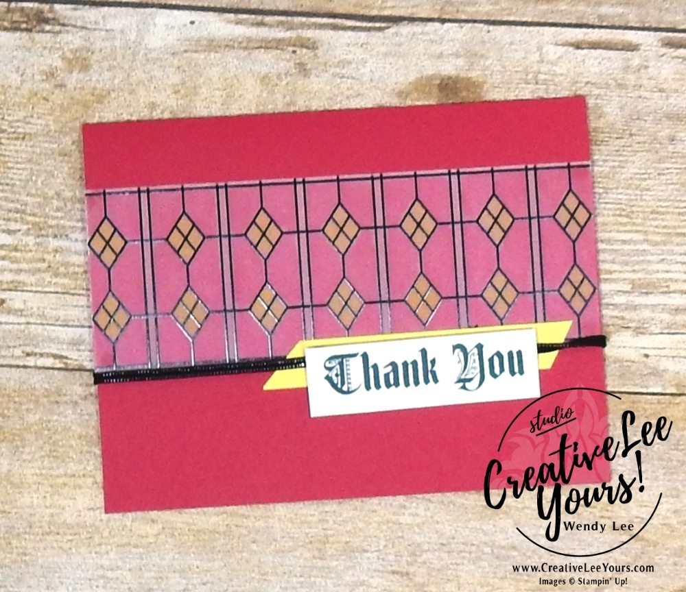 Stained Glass with wendy lee,  stampin up, stamping, SU, #creativeleeyours, creatively yours, creative-lee yours, handmade, #makeacardsendacard, SU, thank you, coloring, vellum, April 2018 On Stage