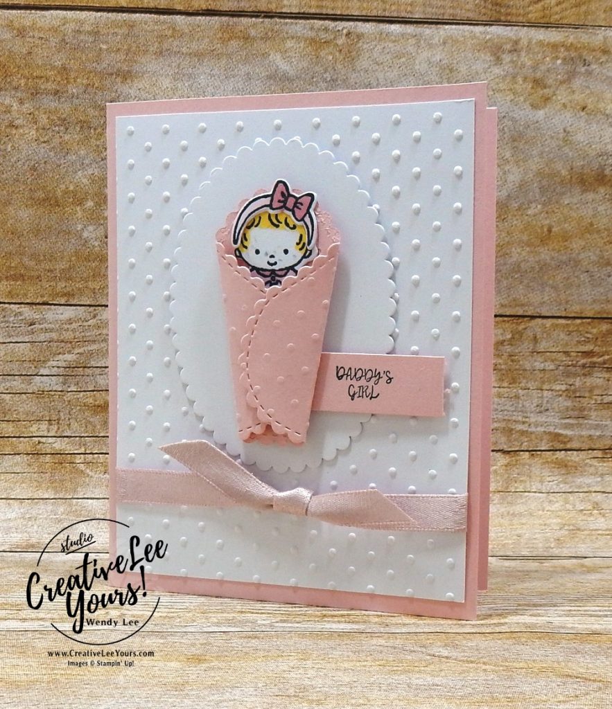 Daddy's Girl by Pam Lawson, wendy lee, Stampin Up, stamping, handmade card, friend, thank you, birthday, baby, get well, #creativeleeyours, creatively yours, creative-lee yours, diemonds team swap, sweet baby stamp set, SU, SU cards, rubber stamps