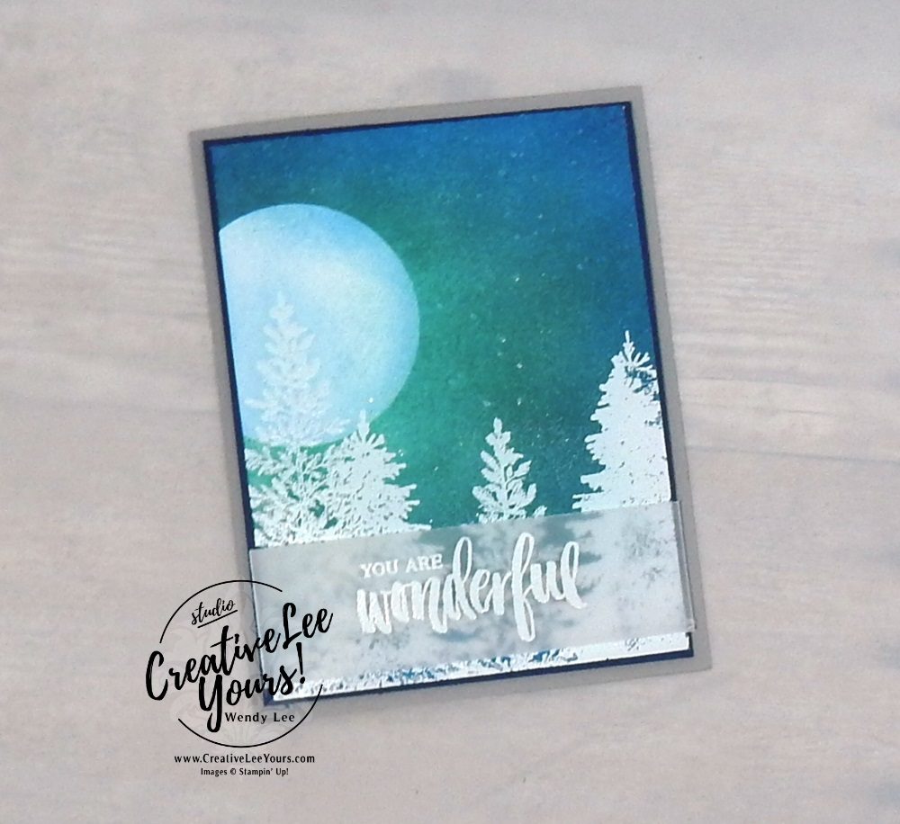 Wonderful Night Sky by Wendy Lee, Tutorial, burnishing, sponging, Kylie’s International Highlights Winners Blog Hop , stampin Up, SU, #creativeleeyours, hand made card, thankful, gratitude, stamping, creatively yours, creative-lee yours, winter woods stamp set, lovely as a tree stamp set, rooted in nature stamp set, DIY, masculine, tree, sky, scenery