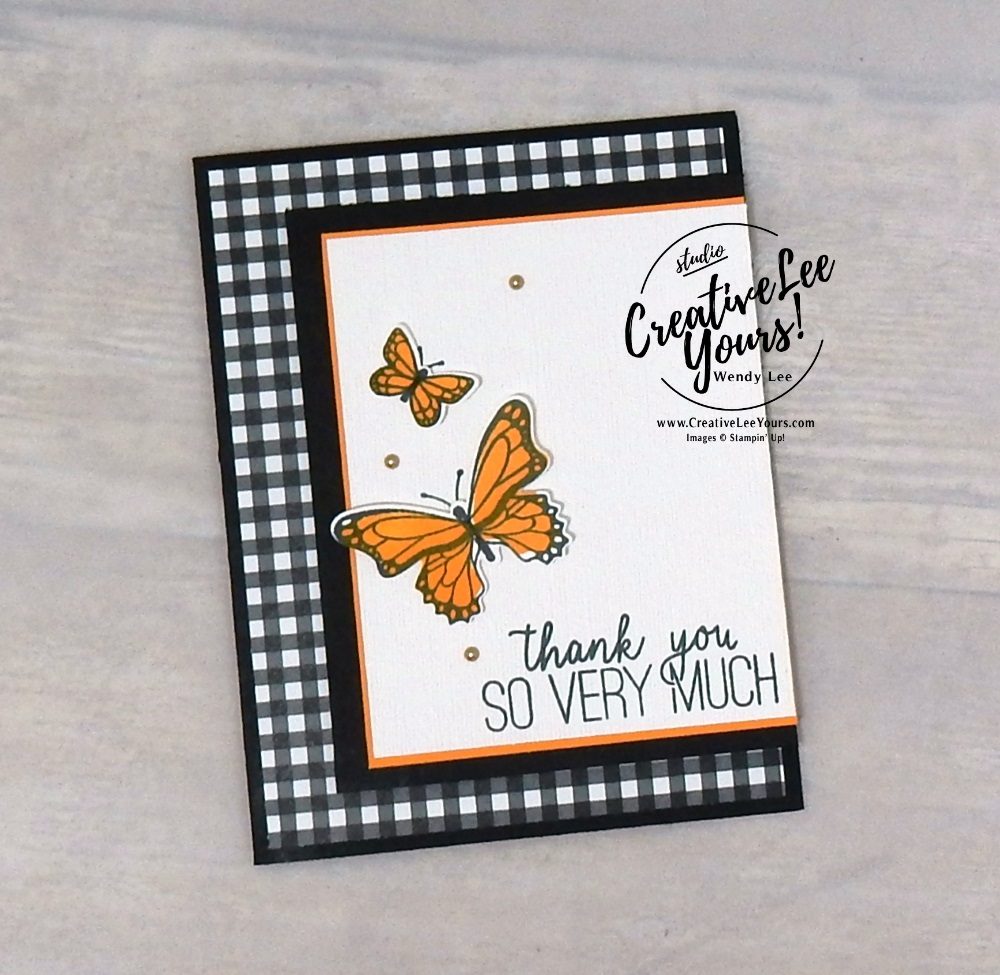 So Very Much by wendy lee, Stampin Up, stamping, handmade card, friend, thank you, birthday, #creativeleeyours, creatively yours, creative-lee yours, SU, SU cards, rubber stamps, demonstrator, business, DIY, cling stamps, butterfly gala, black and white, fast & easy, spotlighting, 2 step stamping, butterfly punch, tutorial, card club, FMN, Forget me Knot, butterflies
