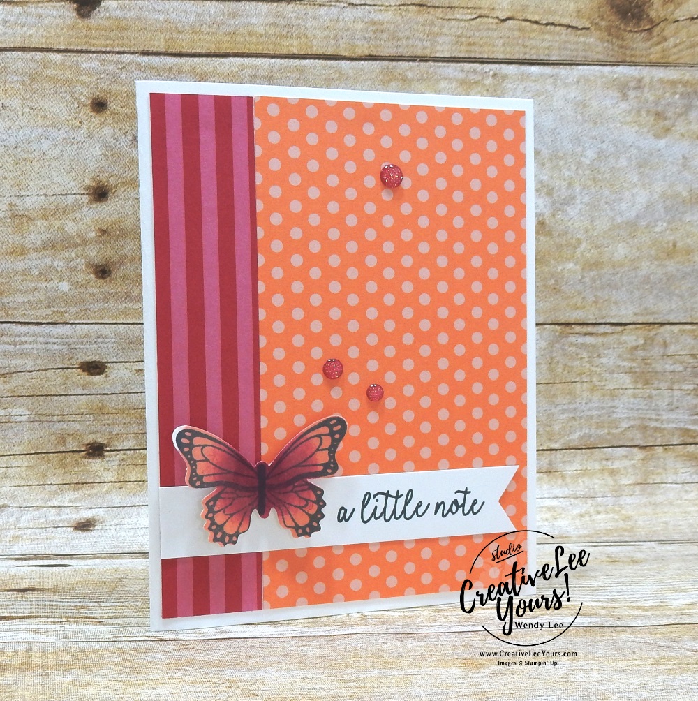 A Quick Note by wendy lee, Stampin Up, stamping, handmade card, friend, thank you, birthday, #creativeleeyours, creatively yours, creative-lee yours, SU, SU cards, rubber stamps, DIY, cling stamps, butterfly gala, share, fast & easy, butterfly punch,  printable tutorial, #simplestamping