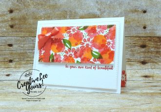 Your Own Kind Of Beautiful by wendy lee, Stampin Up, stamping, handmade card, friend, thank you, birthday, encouragement, #creativeleeyours, creatively yours, creative-lee yours, SU, SU cards, rubber stamps, demonstrator, business, DIY, cling stamps, baby wipe, 2 step stamping, incentive trip,  bloom by bloom stamp set, flowering desert stamp set,  kylie bertucci, demonstrator training, blog hop, printable tutorial