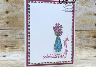 Celebrate Vase by Jen GD, Wendy lee, Stampin Up, stamping, handmade card, friend, thank you, birthday, #creativeleeyours, creatively yours, creative-lee yours, SU, SU cards, rubber stamps, paper crafting, all occasions, DIY, diemonds team swap, vibrant vases stamp set, business opportunity, #patternpaper, around the corner stamp set