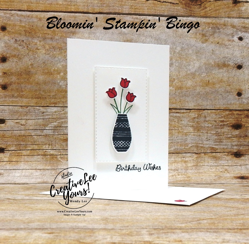 Birthday Tulips by wendy lee, Bloomin bingo, prizes, class, make and take, night out, pfafftown, near winston salem, stampin' Up, stamping, SU, near clemmons, near lewisville, game, #simplestamping, stamping bingo, #creativeleeyours, creative-lee yours, creatively yours, hand made, birthday, tulips, varied vases stamp set