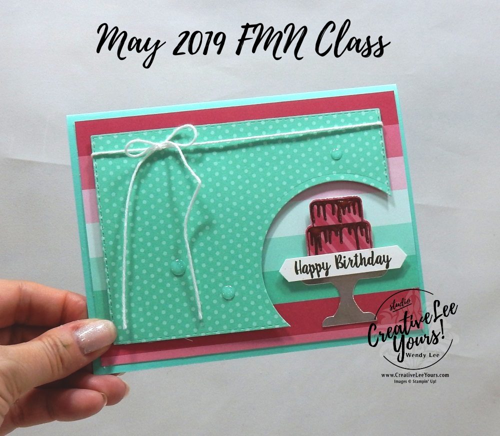 Enjoy Every Crumb by Wendy Lee, Tutorial, card club, stampin Up, SU, #creativeleeyours, hand made card, technique, friend, birthday, hello, cake, celebration, party, stamping, creatively yours, creative-lee yours, piece of cake stamp set, fun fold, cake builder punch, DIY, FMN, forget me knot, May 2019, class, card club, chocolate frosting.