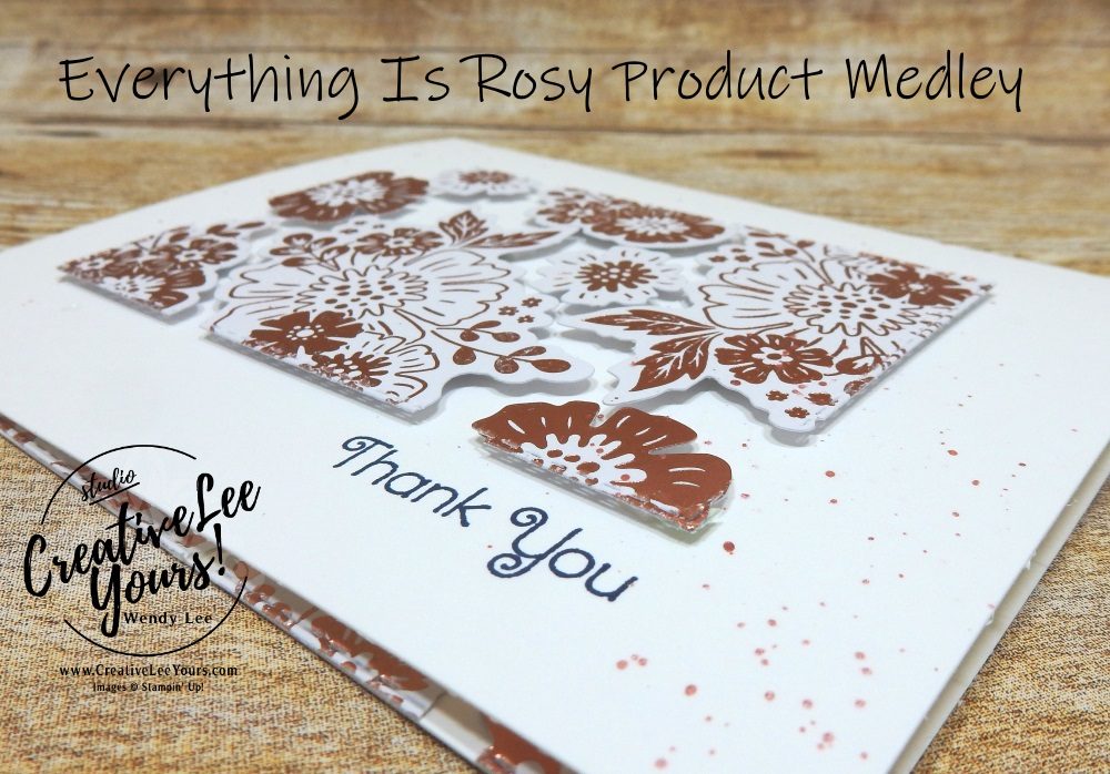 Everything Is Rosy, Product Medley, Kit, wendy lee, stampin up, SU, coordinating products, #patternpaper, handmade cards, rubber stamps, stamping, limited release, exclusive, #creativeleeyours, creatively yours, creative-lee yours, birthday, congratulations, thank you, friend, video,  fast & easy, DIY, #simplestamping, flowers, foil, rose gold, tutorial, floating frame