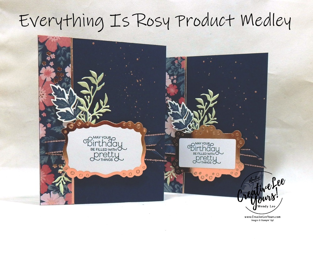 Everything Is Rosy, Product Medley, Kit, wendy lee, stampin up, SU, coordinating products, #patternpaper, handmade cards, rubber stamps, stamping, limited release, exclusive, #creativeleeyours, creatively yours, creative-lee yours, birthday, congratulations, thank you, friend, video,  fast & easy, DIY, #simplestamping, flowers, foil, rose gold, tutorial