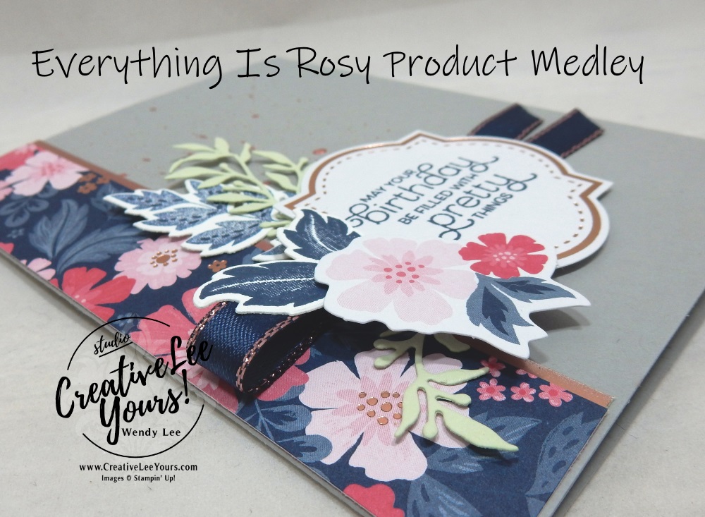 Everything Is Rosy, Product Medley, Kit, wendy lee, stampin up, SU, coordinating products, #patternpaper, handmade cards, rubber stamps, stamping, limited release, exclusive, #creativeleeyours, creatively yours, creative-lee yours, birthday, congratulations, thank you, friend, video,  fast & easy, DIY, #simplestamping, flowers, foil, rose gold, tutorial