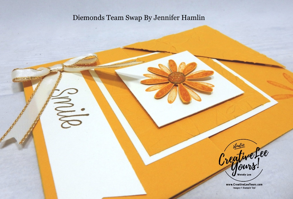 Smile by Jennifer Hamlin, wendy lee, Stampin Up, #creativeleeyours, creatively yours, creative-lee yours, stamping, paper crafting, handmade, all occasion cards, class, friend, daisy lane stamp set, diemonds team swap,  encouragement, embossing, flowers, corner pocket, fun fold