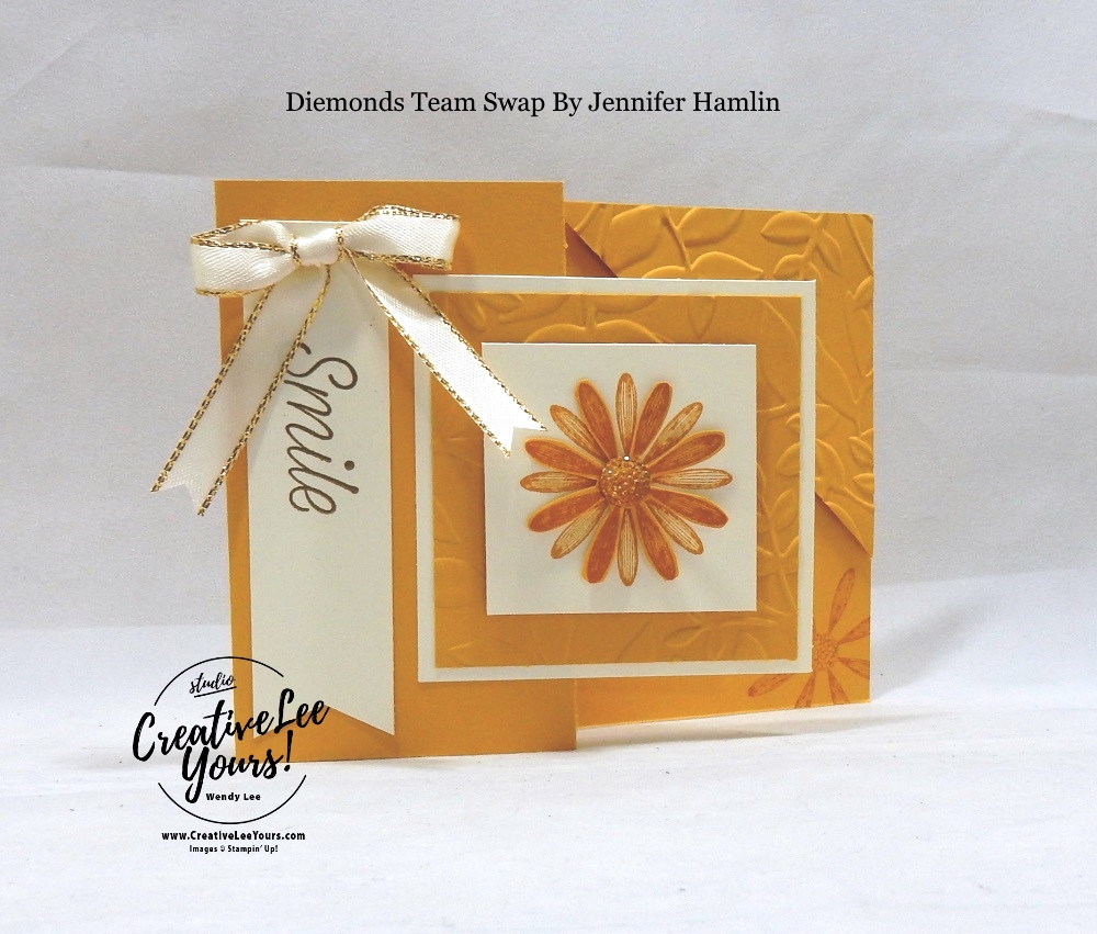 Smile by Jennifer Hamlin, wendy lee, Stampin Up, #creativeleeyours, creatively yours, creative-lee yours, stamping, paper crafting, handmade, all occasion cards, class, friend, daisy lane stamp set, diemonds team swap,  encouragement, embossing, flowers, corner pocket, fun fold