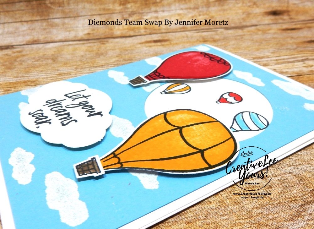 Let Your Dreams Soar by Stephanie Daniel, Wendy Lee, stampin Up, SU, #creativeleeyours, hand made card, friend, birthday, hello, friend, stamping, creatively yours, creative-lee yours, above the clouds stamp set, hot air balloon punch, balloons, clouds, masculine, embossing, DIY, teacher, secretary, diamonds team swap