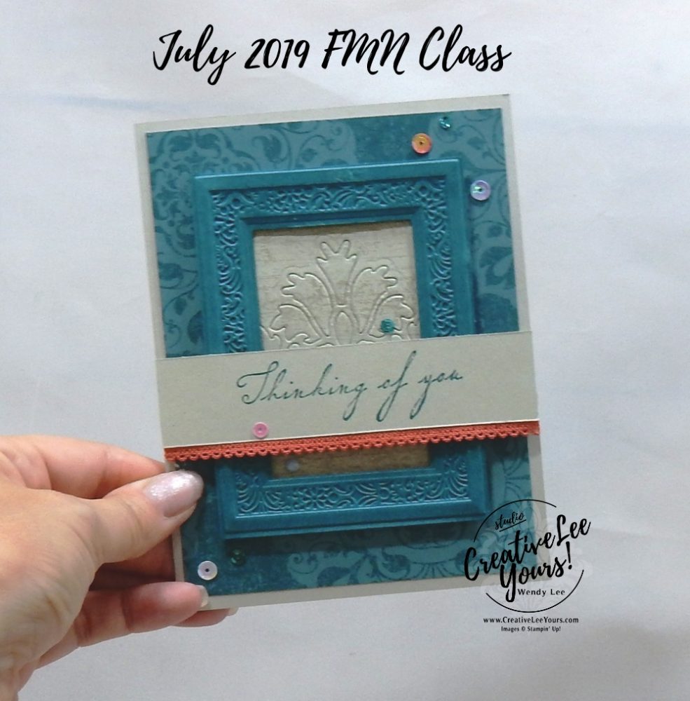 Heirloom Frame Thinking Of You by Wendy Lee, Tutorial, card club, stampin Up, SU, #creativeleeyours, hand made card, technique, embossed frame, friend, birthday, hello, thanks, thinking of you, sympathy, stamping, creatively yours, creative-lee yours, Woven Heirlooms stamp set, tastefully backgrounds, 3D embossing, DIY, FMN, forget me knot, July 2019, class, card club, technique, embossing, DSP, Pattern paper