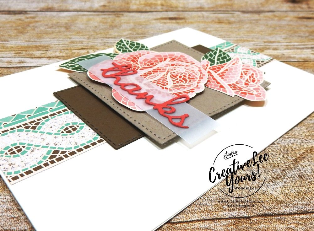 Mosaic Thanks by wendy lee, Stampin Up, #creativeleeyours, creatively yours, creative-lee yours, stamping, paper crafting, handmade, all occasion cards, class, friend, well written dies, BONUS tutorial, share,  encouragement, embossing, flowers, printable tutorial, roses, well said stamp set, butterfly, hummingbird