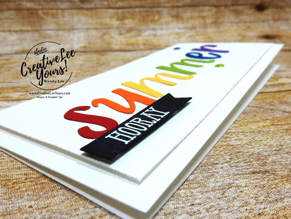 Hooray Summer by Wendy Lee, Tutorial, stampin Up, SU, #creativeleeyours, creatively yours, creative-lee yours, hand lettered prose dies, summer,  DIY, papercrafting, SU, summer fun,  stamping,  rubber stamps, hand made