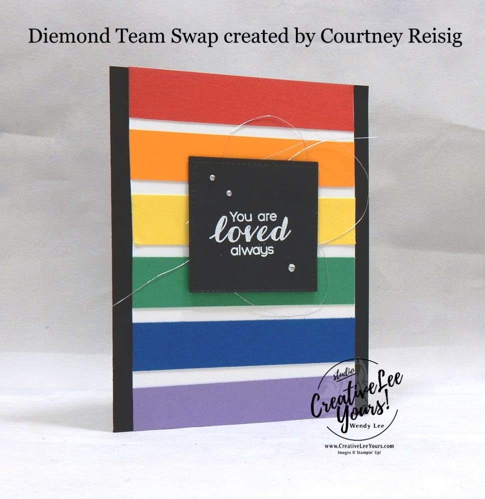 You Are Loved by Courtney Reisig, Wendy Lee, stampin Up, SU, #creativeleeyours, hand made card,  creativity, accomplishment, share, joy, customize, friend, birthday, hello, thanks, celebration, stamping, creatively yours, creative-lee yours, vibrant vases stamp set, rainbow, DIY, Diemonds team , swap, business opportunity, home business, masculine