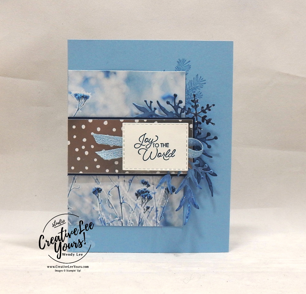 Joy To The World by Wendy Lee, Tutorial, card club, stampin Up, SU, #creativeleeyours, hand made card, technique, frost, winter, snowflake, friend, birthday, hello, thanks, celebration, stamping, creatively yours, creative-lee yours, christmas countdown stamp set, itty bitty christmas stamp set, masculine, DIY, FMN, forget me knot, class, card club,  kylie bertucci, sneak peek, holiday catalog, emboss, greek isles blog hop, business opportunity, sponging, ice glitter, frosted frames, feels like frost