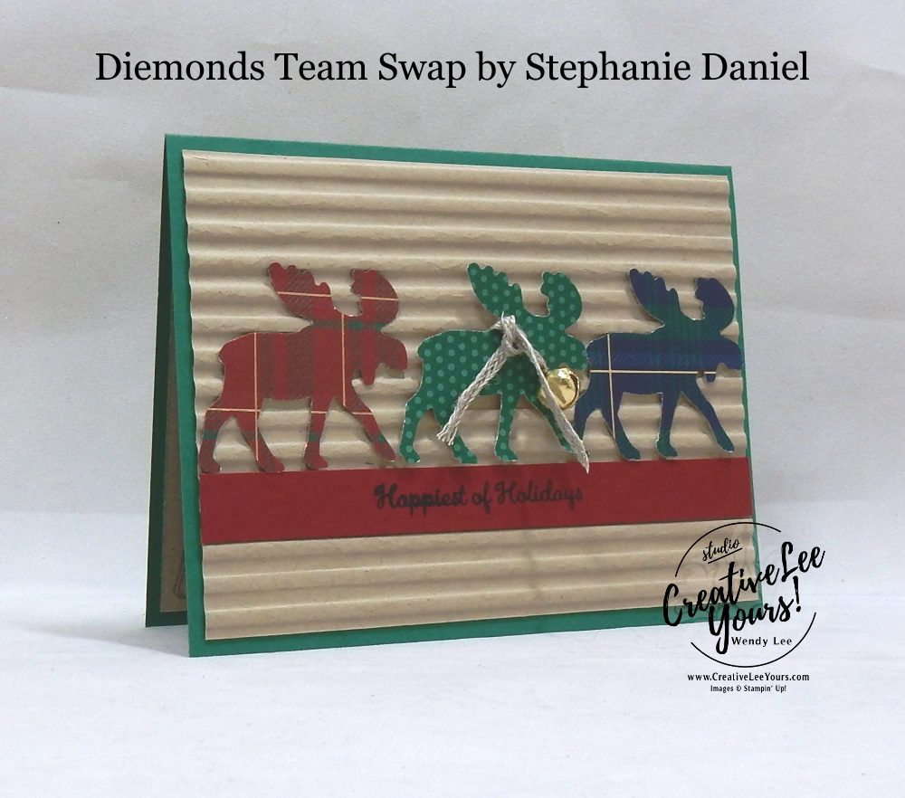 Happiest Of Holidays by Stephanie Daniel, Wendy Lee, stampin Up, SU, #creativeleeyours, hand made card, friend, Christmas, holiday, celebration, stamping, creatively yours, creative-lee yours, merry moose stamp set, tidings all around stamp set, DIY, class, holiday catalog, pattern paper, diemonds team swap, business opportunity, moose, raccoon, jingle bells