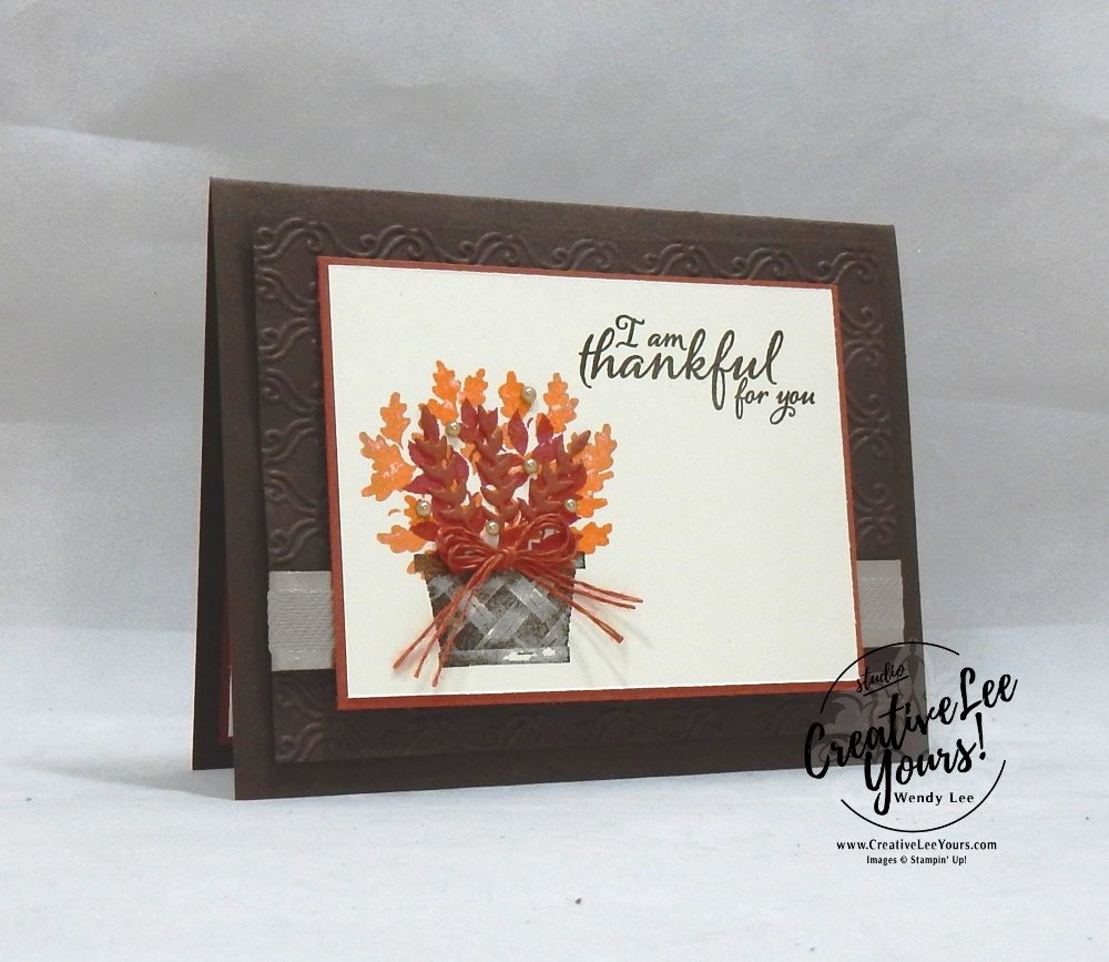 Thankful For You by Wendy Lee, Tutorial, stampin Up, SU, #creativeleeyours, hand made card, technique, beauty & joy stamp set, embossing, harvest, fall, thanksgiving, blessed, thankful, grateful, friend, birthday, hello, thanks, celebration, stamping, creatively yours, creative-lee yours, topiary, DIY, class, technique, Stampers showcase, blog hop