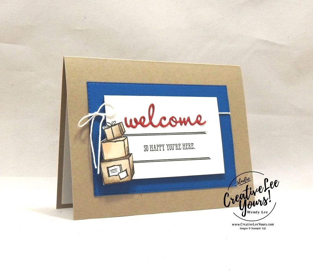 Welcome by Wendy Lee, stampin Up, SU, #creativeleeyours, hand made, Well Said stamp set, Well Written dies, just moved, friend, celebration, stamping, creatively yours, creative-lee yours, DIY, swirly frames stamp set, you always deliver stamp set, masculine, stitched rectangle dies