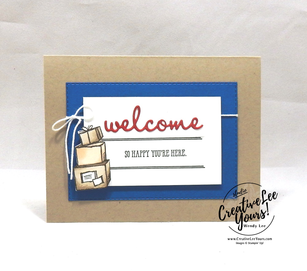 Welcome by Wendy Lee, stampin Up, SU, #creativeleeyours, hand made, Well Said stamp set, Well Written dies, just moved, friend, celebration, stamping, creatively yours, creative-lee yours, DIY, swirly frames stamp set, you always deliver stamp set, masculine, stitched rectangle dies