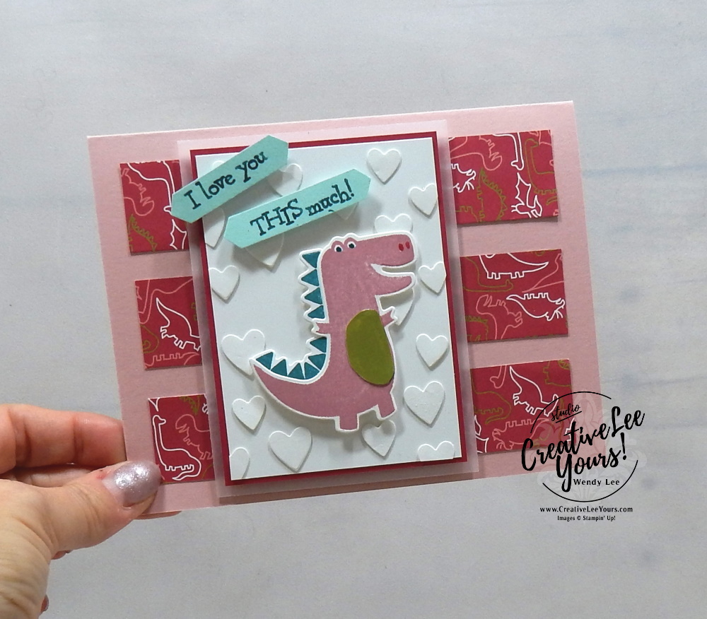 Love you this much by Wendy Lee, Tutorial, maui achievers blog hop, stampin Up, SU, #creativeleeyours, hand made card, technique, dina days stamp set, A wish for everything stamp set, friend, celebration, stamping, valentine, creatively yours, creative-lee yours, DIY, class, dino dies, stitched be mine dies, #papercrafts, birthday, card class, dinosaur, kids