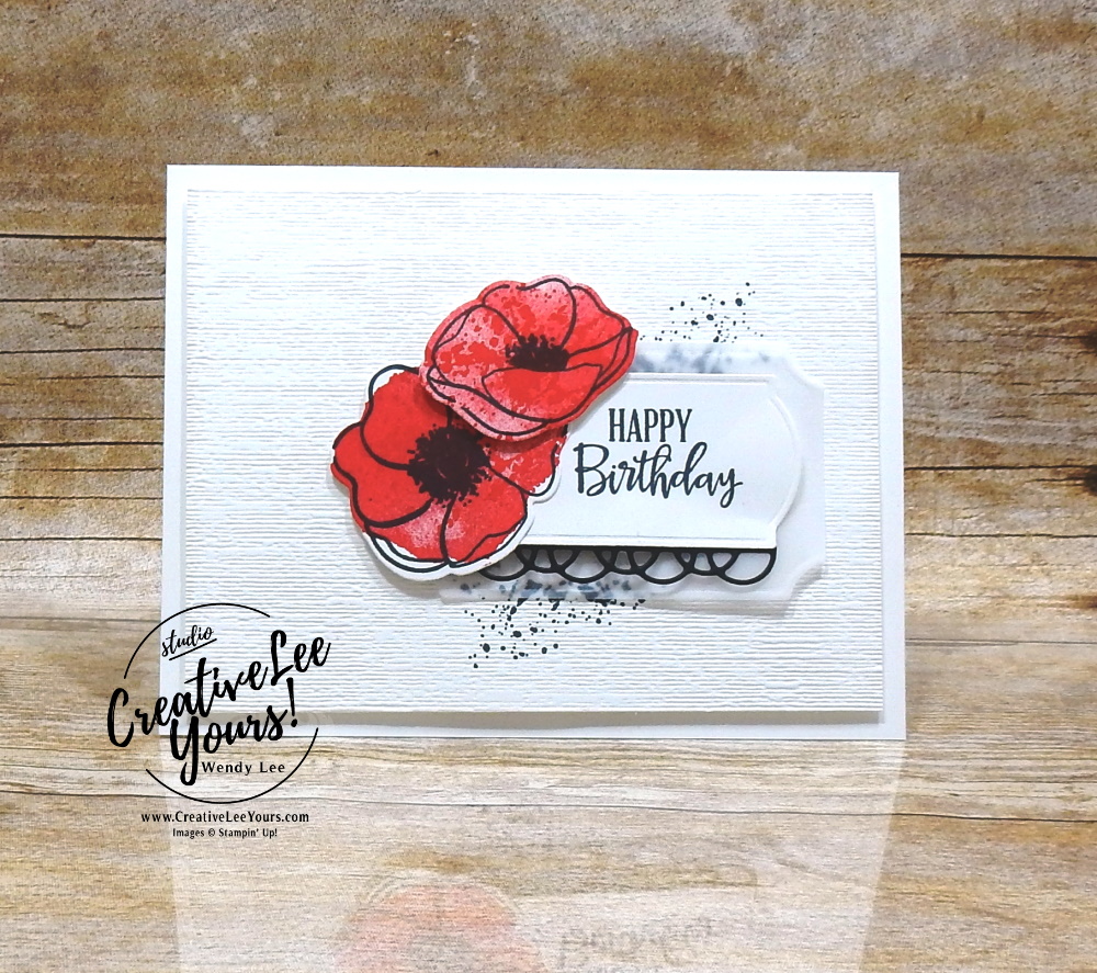 Splatter Birthday by Wendy Lee, stampin Up, SU, #creativeleeyours, handmade card, 2 step stamping, painted poppies stamp set, peaceful moments stamp set, friend, celebration, stamping, thank you, creatively yours, creative-lee yours, DIY, birthday, flowers, card class, tutorial, painted labels