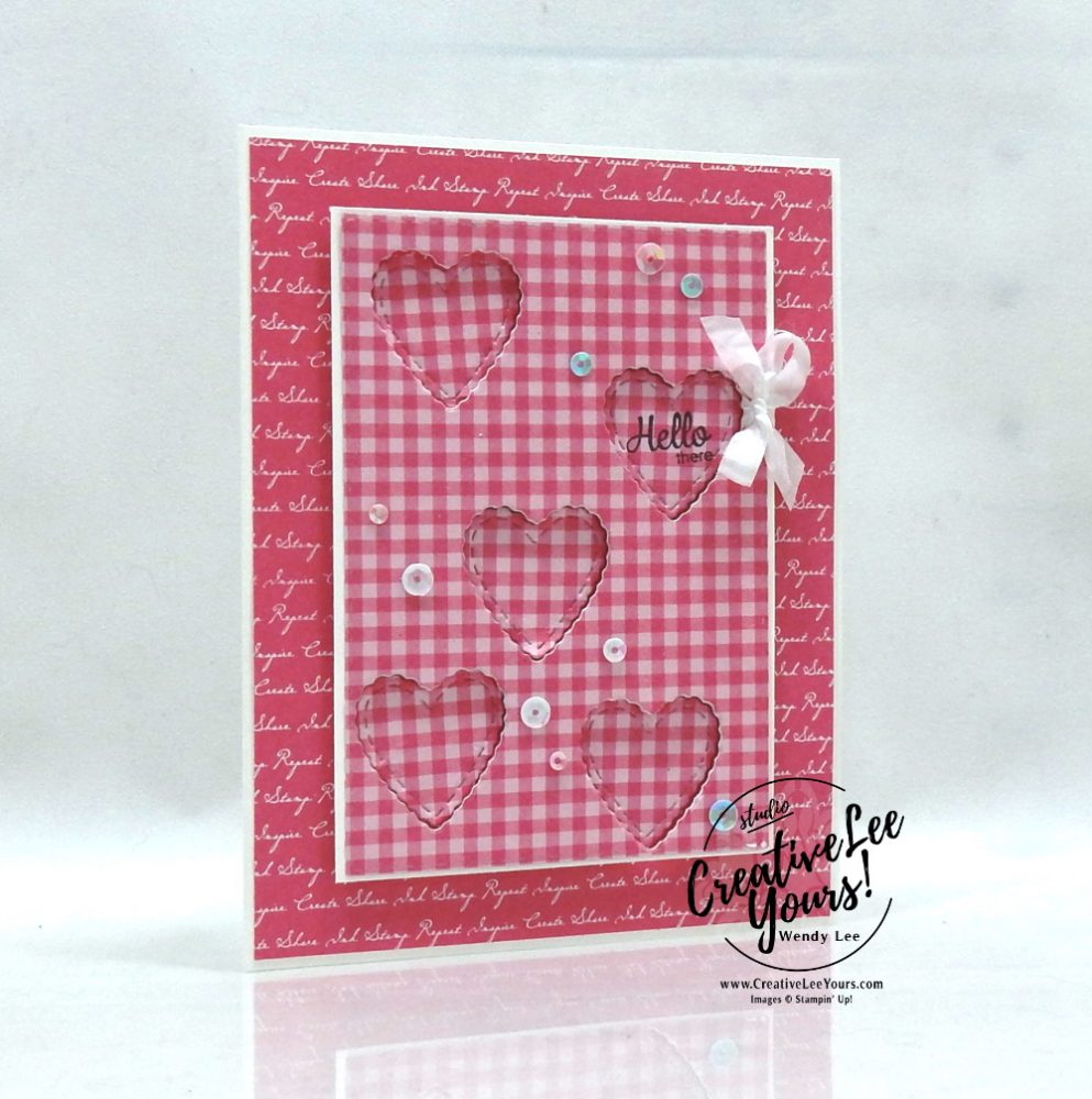 Hello There Hearts by Wendy Lee, stampin Up, SU, #creativeleeyours, handmade card, die-cut window, here’s a card stamp set, valentine, friend, celebration, stamping, thank you, creatively yours, creative-lee yours, DIY, hearts, gingham, tutorial