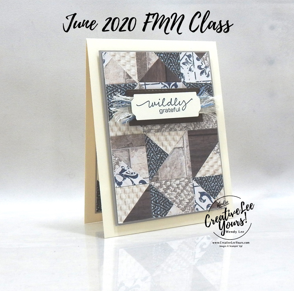 Wildly Grateful Paper Piecing by wendy lee, stampin up, stamping, SU, #creativeleeyours, creatively yours, creative-lee yours, #cardmaking #handmadecard #rubberstamps #stamping, friend, celebration, congratulations, thank you, hello, birthday, stamping, DIY, paper crafts, #papercrafting , #papercraftingsupplies, #papercraftingisfun , tutorial, FMN, forget me not, card club, class, lovely you stamp set, #makeacardsendacard ,#makeacardchangealife, technique, lovely labels pick a punch, in good taste, DSP, pattern paper, loveitchopit, masculine