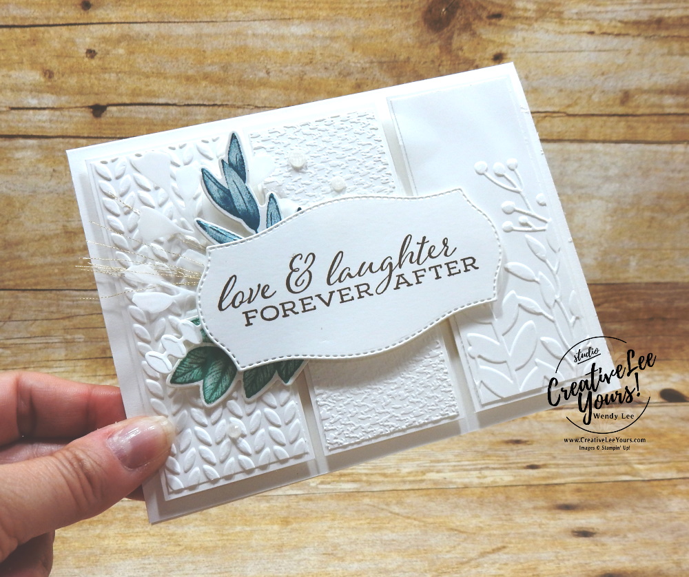 Love & Laughter by Wendy Lee, stampin Up, SU, #creativeleeyours, handmade card, Forever Fern stamp set, friend, celebration, stamping, creatively yours, creative-lee yours, DIY, birthday, get well, thanks, papercrafts, #makeacardsendacard ,#makeacardchangealife , technique, embossing, stamping around the world, blog hop, tasteful labels dies, forever flourish dies, stitched rectangle dies, greenery, tasteful textile