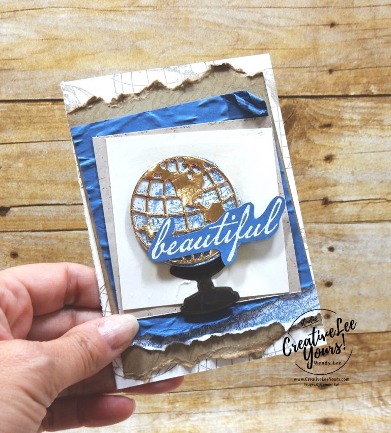 Beautiful by wendylee , #creativeleeyours , #stampinup , #su , #stampinupdemonstrator , #cardmaking, #handmadecard, #rubberstamps, #stamping, #DIY, #papercrafts , #papercraft , #papercrafting , #papercraftingsupplies, #papercraftingisfun, #papercraftingideas, #makeacardsendacard ,#makeacardchangealife, beautiful world, world map, masculine card,globe, M&M, memories and more