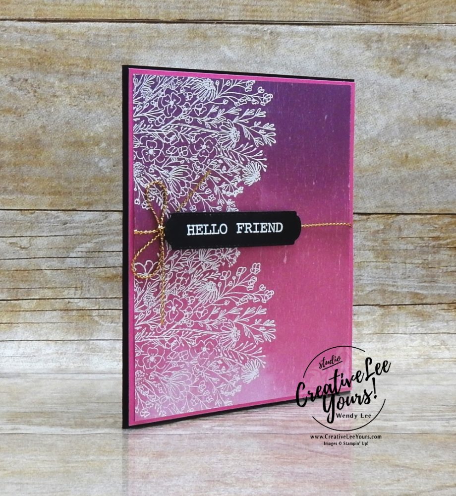 Ombre Friend-Maui Achievers Blog Hop by wendy lee, stampin up, stamping, SU, #creativeleeyours, creatively yours, creative-lee yours, #cardmaking, #handmadecard, #rubberstamps, #stamping, friend, celebration, congratulations, thank you, hello, birthday, stamping, DIY, paper crafts, #papercrafting , #papercraftingsupplies, #papercraftingisfun ,#tutorial ,#tutorials, maui achievers blog hop, hand-drawn blooms stamp set, all dressed up, embossing, artistry blooms