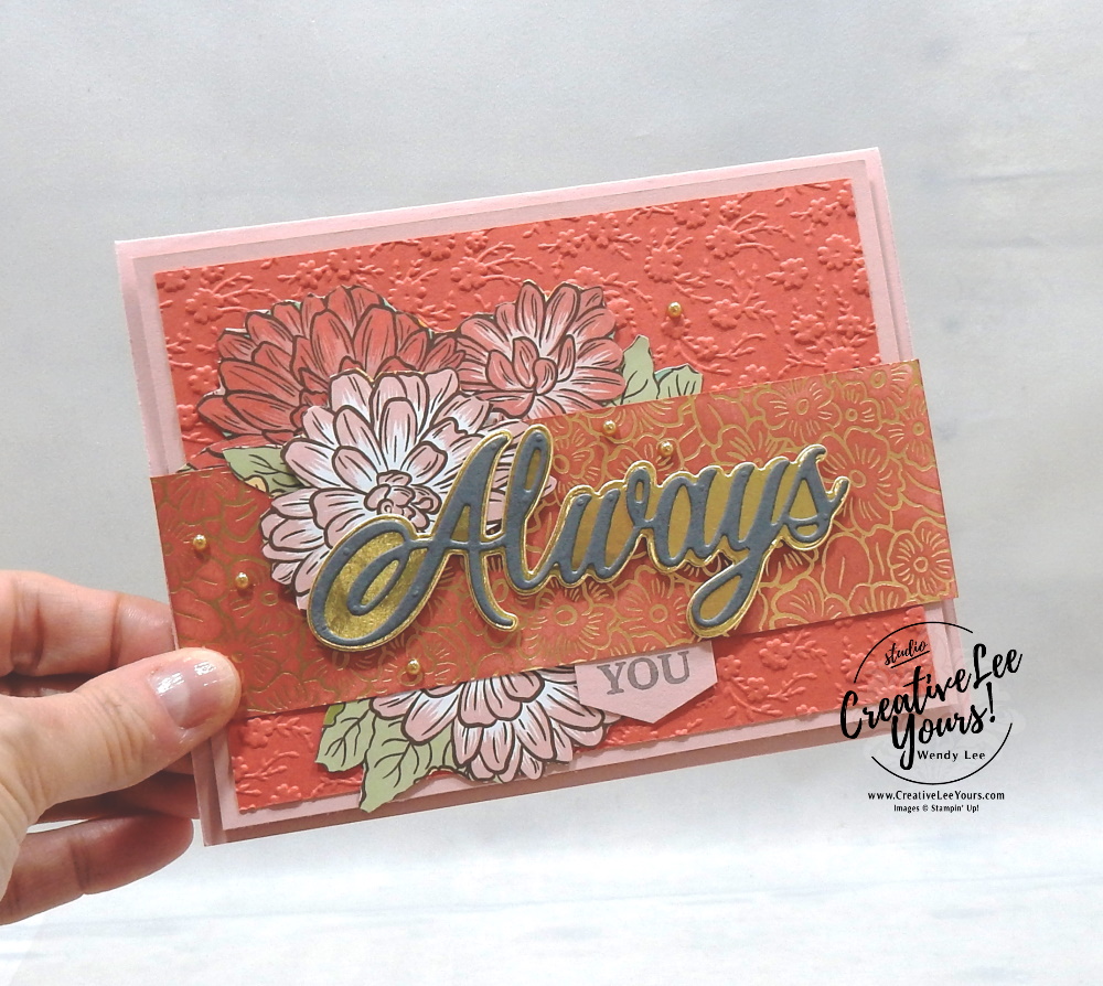 Always You by wendy lee, Maui Achievers Blog Hop, stampin up, stamping, SU, #creativeleeyours, creatively yours, creative-lee yours, #cardmaking, #handmadecard, #rubberstamps, #stamping, friend, celebration, congratulations, thank you, hello, birthday, thinking of you, love, anniversary, DIY, paper crafts, #papercrafting , #papercraftingsupplies, #papercraftingisfun, Love and Always stamp set, flowers, sponging, #technique ,#techniques