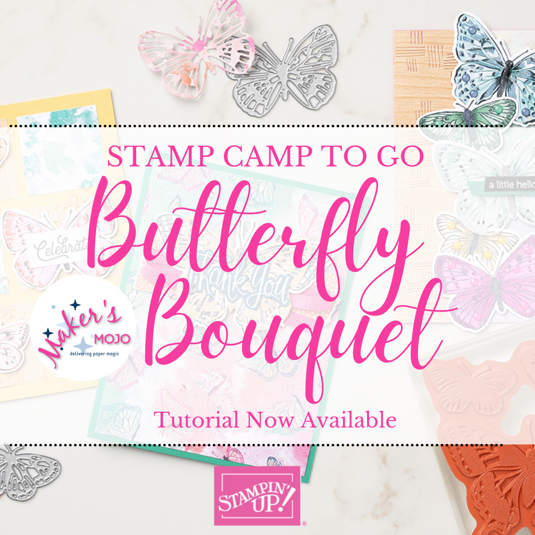 Maker's Mojo Butterfly Bouquet Stamp Camp – Creativelee Yours