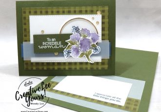 Incredible Woman by wendy lee, #wendylee , #creativeleeyours , #stampinup , #su , #stampinupdemonstrator , #cardmaking, #handmadecard, #rubberstamps, #stamping, #cardclass ,#cardclub ,#cardclasses ,#onlinecardclasses,#tutorial ,#tutorials ,#technique ,#techniques #DIY, #papercrafts , #papercraft , #papercrafting , #papercraftingsupplies, #papercraftingisfun, #papercraftingideas, #makeacardsendacard ,#makeacardchangealife , #livepapercrafting, #card, #friend, #mothersday, #thankyoucard, #hydrangeahaven, #hydrangeahill, #appreciation, #birthday, #facebooklive, #video