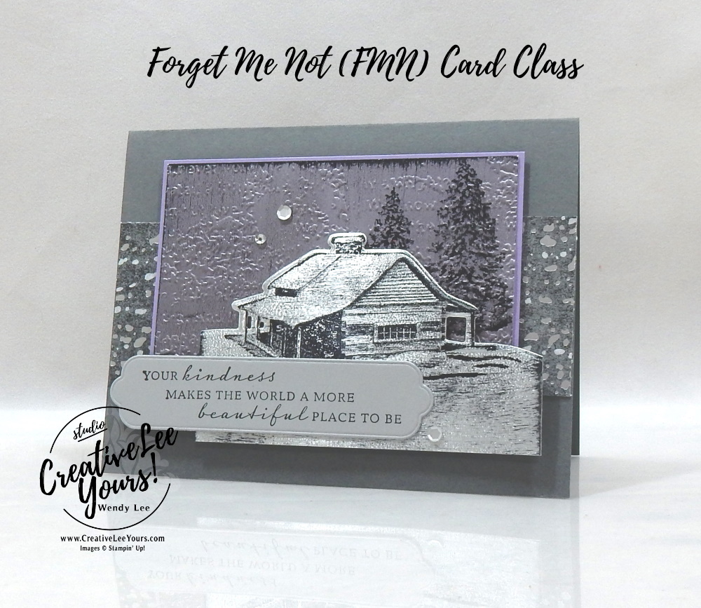 Black Ice Cabin by wendy lee, Peaceful Cabin stamp set, black ice technique, winter, gratitude, stampin up, stamping, SU, #creativeleeyours, creatively yours, creative-lee yours, #cardmaking, #handmadecard, #rubberstamps #stamping, friend, thinking of you, sympathy, thank you, birthday, stamping, DIY, paper crafts, welcome, #papercrafting , #papercraftingsupplies, #papercraftingisfun , FMN, forget me not, ,#cardclub ,#cardclasses ,#onlinecardclasses , tutorial ,#tutorials ,#funfoldcards ,#funfoldcard ,#makeacardsendacard ,#makeacardchangealife, stamping on foil, heat embossing