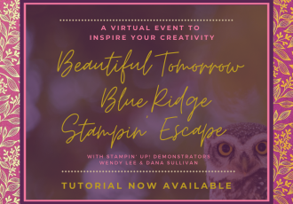 Beautiful Tomorrow Blue Ridge Stampin’ Escape , #wendylee , #creativeleeyours , #stampinup , #su , #stampinupdemonstrator , #cardmaking, #handmadecard, #rubberstamps, #stamping, #cardclass ,#cardclasses ,#onlinecardclasses ,#funfoldcards ,#funfoldcard ,#tutorial ,#tutorials ,#technique ,#techniques ,#DIY, #papercrafts , #papercraft , #papercrafting , #papercraftingsupplies, #papercraftingisfun, #papercraftingideas, #makeacardsendacard ,#makeacardchangealife ,#beautyoftomorrow, #blackberrybeauty, #blueridgestampinescape, #creativeescape, #craftkit, #patternpaper, #simplestamping, #tags, #virtualclass, #thanks, #birthday, #bestwishes, #hello, #stampretreat , #fall, #sympathy, #sorrow, #owls, #swallows