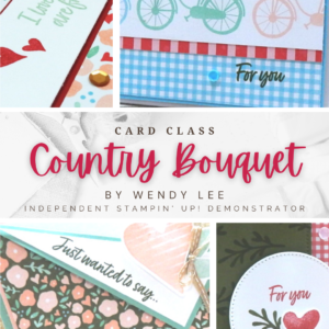 Country Bouquet Card Class by wendy lee, #creativeleeyours , #stampinup, #stampinupdemonstrator , #cardmaking, #handmadecard, #rubberstamps, #stamping, #papercrafts , #papercraft , #papercrafting , #papercraftingsupplies, #papercraftingisfun, #papercraftingideas, #makeacardsendacard ,#makeacardchangealife , #tutorial ,#tutorials,#creativeleeyourscommunity, #craftwithwendy,#DIYcards, #DIYcardmaking, #cardmaker, #countrybouquetstampset, ,#onlinecardclass,#countryflorallane,#countrygingham